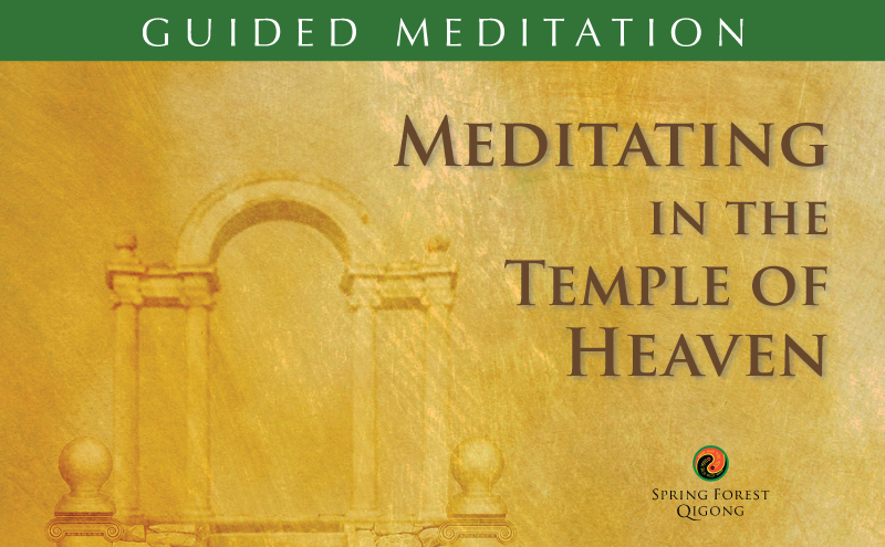 Qigong Meditation Meditating in the Temple of Heaven Qigong Meditation Meditating in the Temple of Heaven