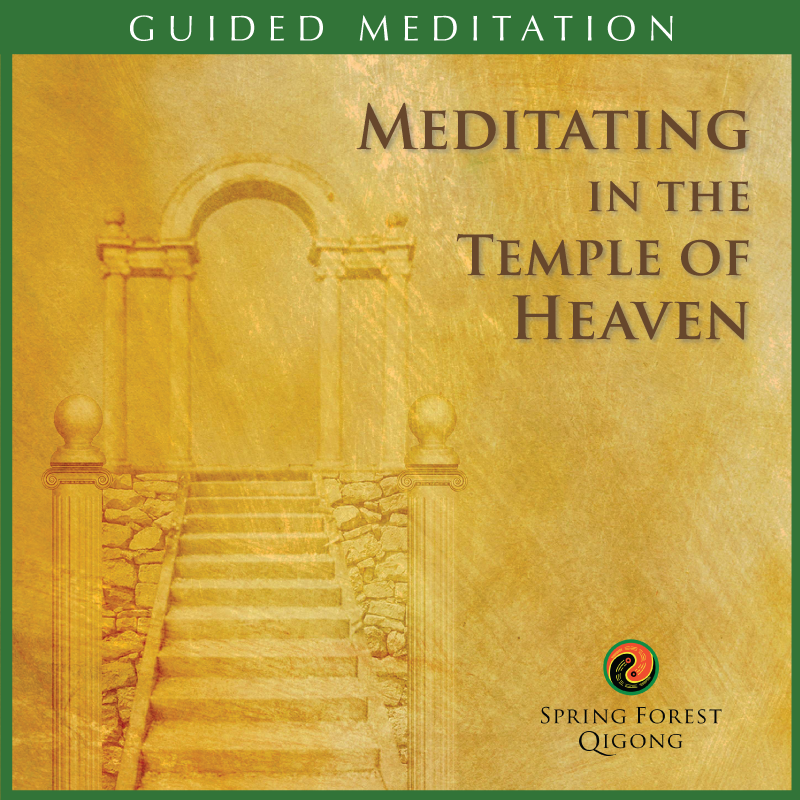 Qigong Meditation Meditating in the Temple of Heaven Qigong Meditation Meditating in the Temple of Heaven