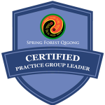 Spring Forest Qigong Certified Practice Group Leader Spring Forest Qigong Certified Practice Group Leader